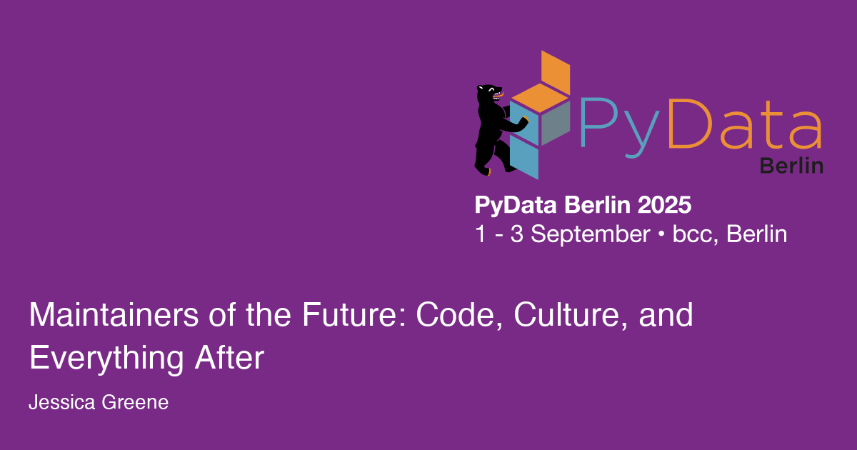 Maintainers of the Future: Code, Culture, and Everything After - Session Card