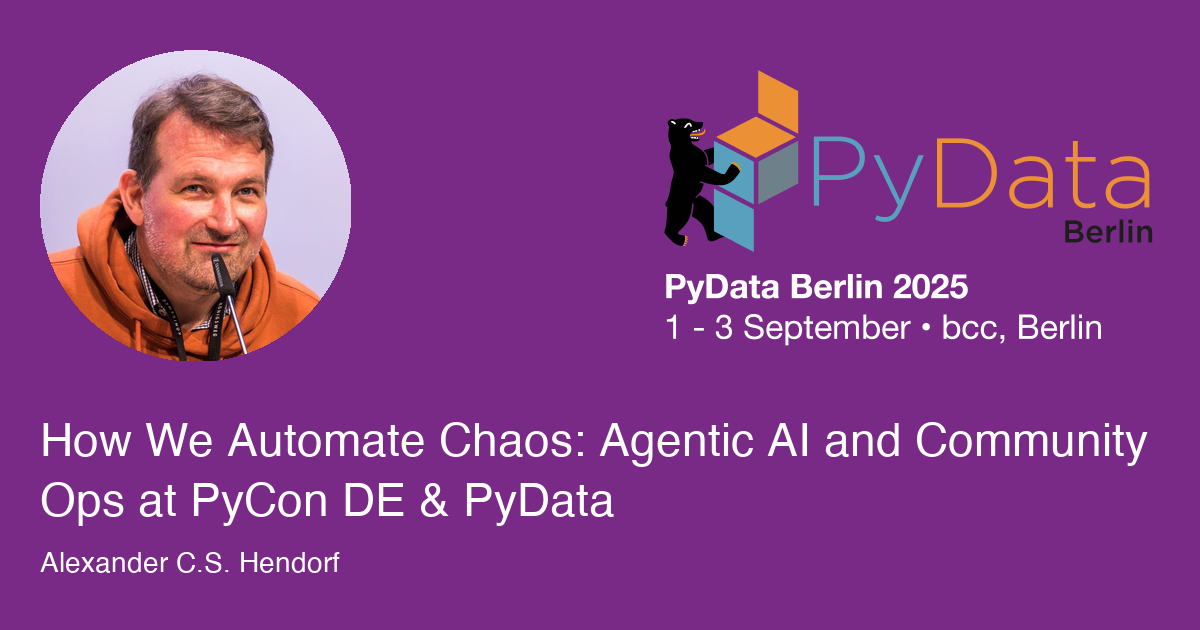 How We Automate Chaos: Agentic AI and Community Ops at PyCon DE & PyData - Session Card