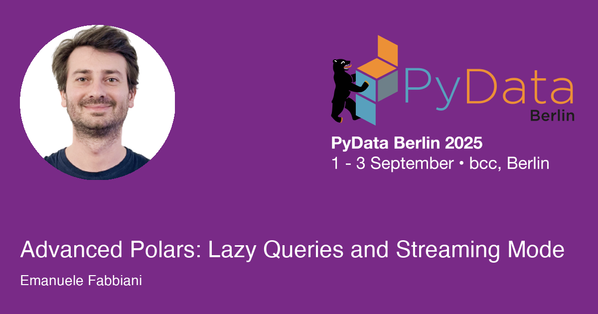 Advanced Polars: Lazy Queries and Streaming Mode - Session Card